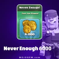 آفر Never Enough 6000 کلش اف کلنز (Clash of Clans)